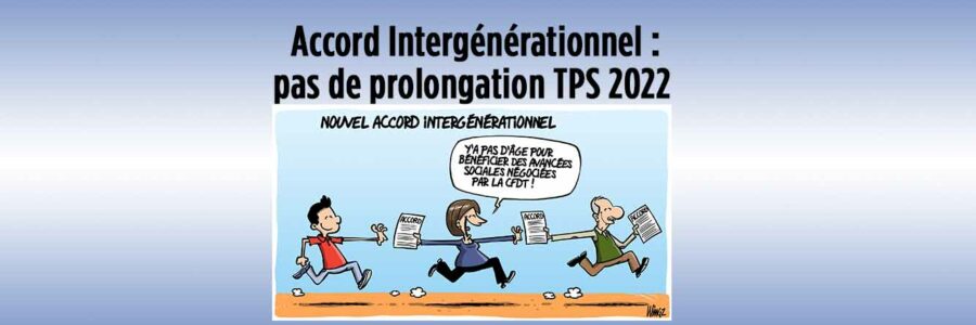 Accord Intergénérationnel : pas de prolongation du TPS 2022 – Oct. 2022