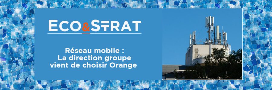 Ericsson ? ou Orange ? La direction groupe vient de choisir : Orange 