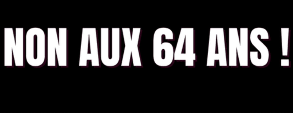 NON AUX 64 ANS !