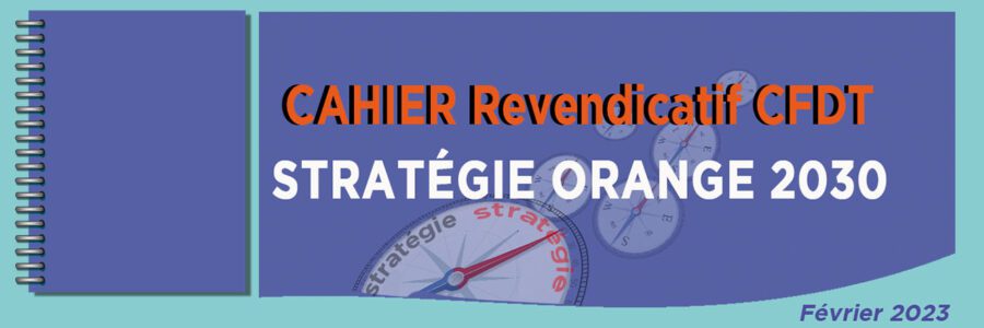 Cahier Revendicatif CFDT – Stratégie Orange 2030