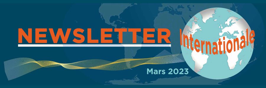 Newsletter internationale – Mars 2023