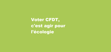 Voter CFDT c'est agir pour l'écologie