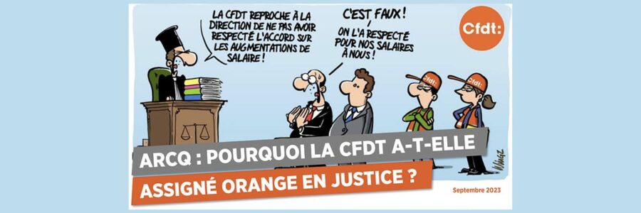 ARCQ : POURQUOI LA CFDT A-T-ELLE ASSIGNÉ ORANGE EN JUSTICE ?