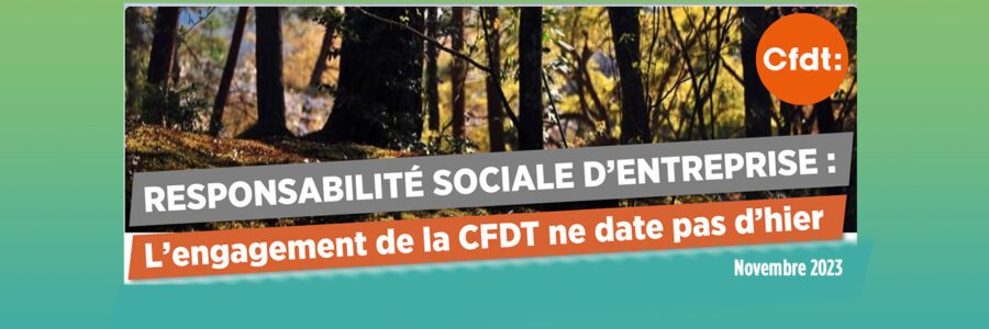 Responsabilité Sociale des Entreprises : l’engagement de la CFDT ne date pas d’hier