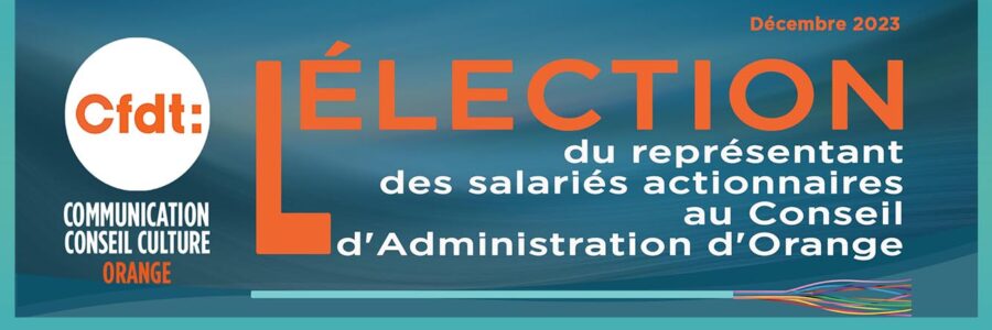 L’élection du représentant des salariés actionnaires au Conseil d’Administration d’Orange