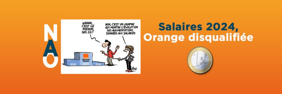 Orange disqualifiée : Augmentations salariales : 0 pointé !