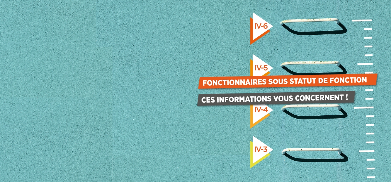 <strong>FONCTIONNAIRES SOUS STATUT DE FONCTION, CES INFORMATIONS VOUS CONCERNENT !</strong>