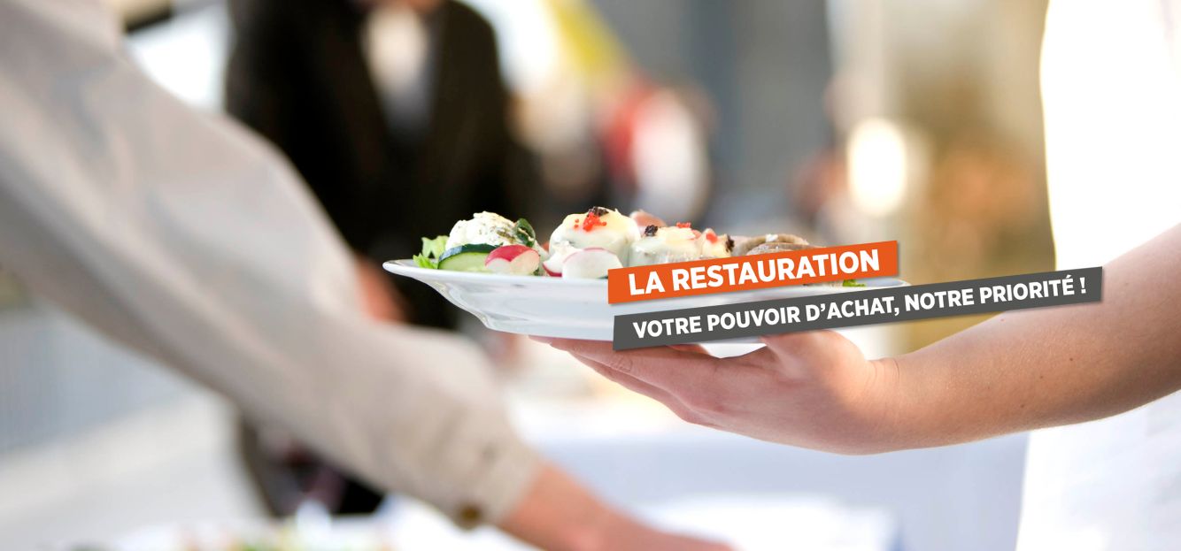 <strong>LA RESTAURATION VOTRE POUVOIR D’ACHAT, NOTRE PRIORITÉ !</strong>
