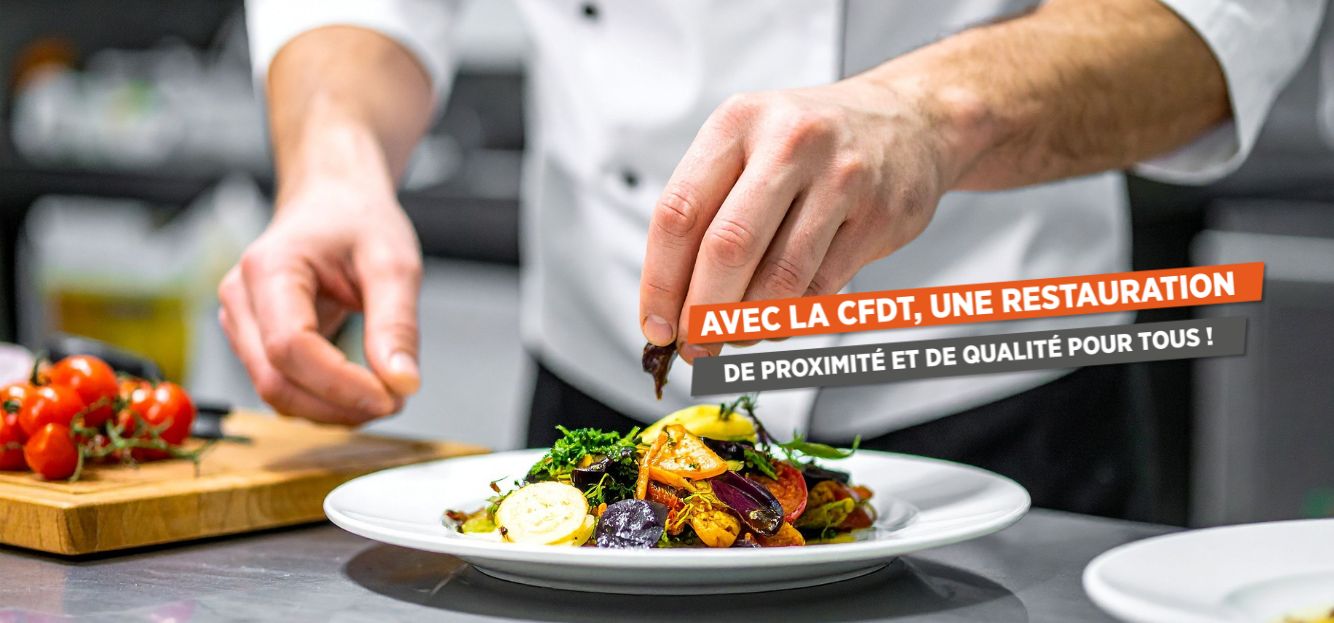 <strong>AVEC LA CFDT, UNE RESTAURATION DE PROXIMITÉ  ET DE QUALITÉ  POUR TOUS !</strong>