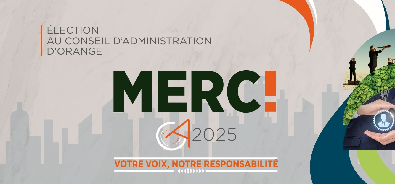 ÉLECTION CONSEIL D’ADMINISTRATION D’ORANGE 2025 MERCI !