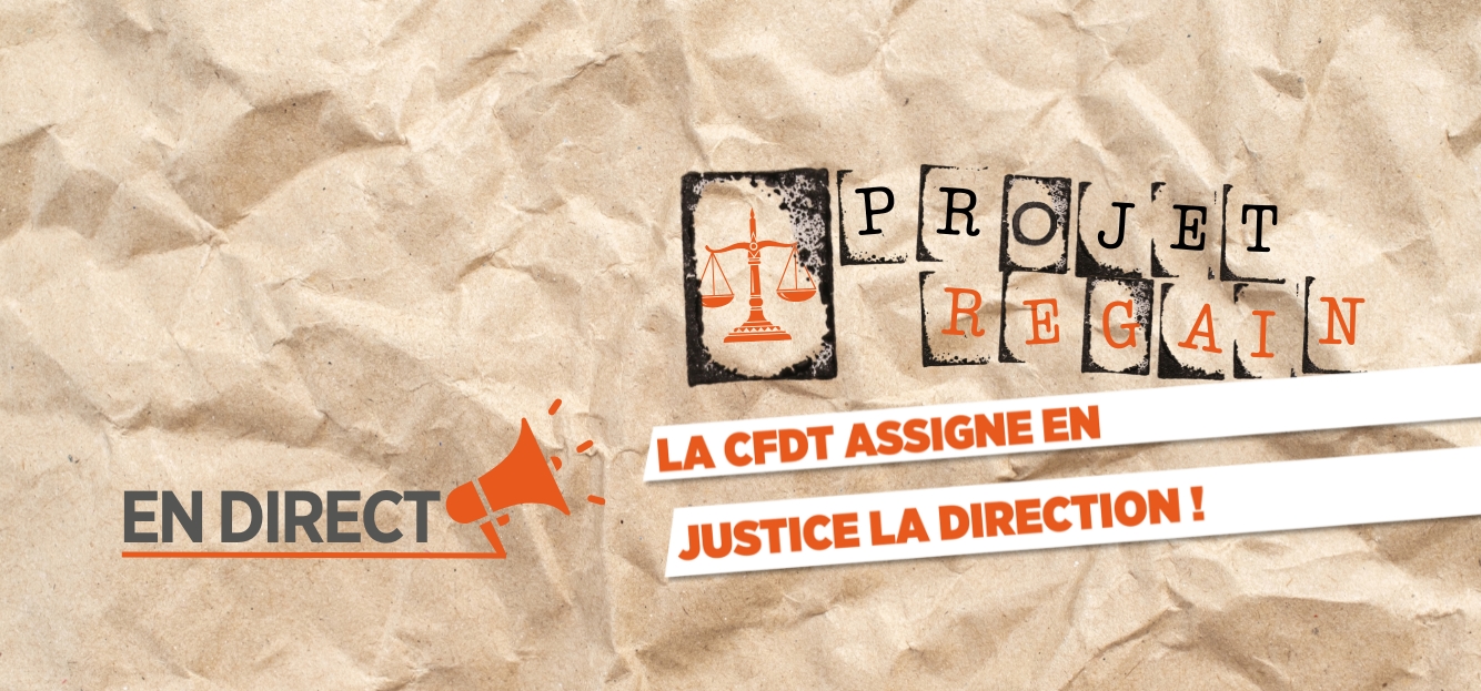 Projet Regain Orange : La CFDT assigne en justice la direction !