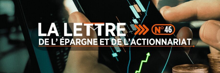 LA LETTRE DE L&rsquo;EPARGNE ET DE L&rsquo;ACTIONNARIAT N°46