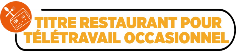 titre restaurant pour télétravail occasionnel restauration Orange
