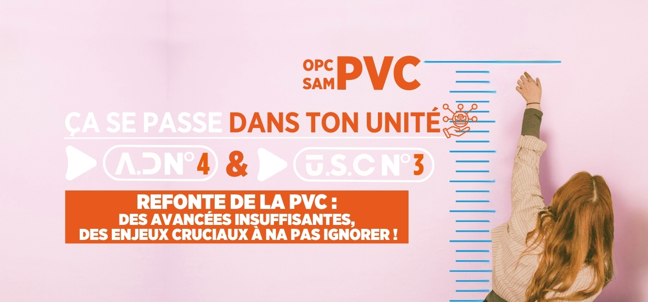 ca se passe dans ton unité ! Refonte PVC : des avancées insuffisantes, des enjeux cruciaux à ne pas ignorer !